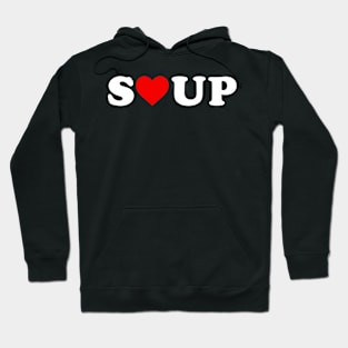 I Love Soup Hoodie